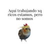 Bolsa de Tela, Tote Bag: Aquí trabajando xp ricos estamos, pero no somos