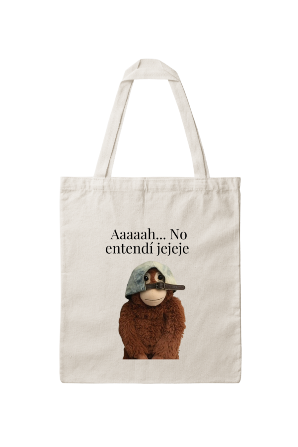 Bolsa de Tela, Tote Bag: Aaaah... No entendí jejeje