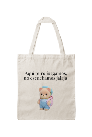 Bolsa de Tela, Tote Bag: Aquí puro juzgamos, no escuchamos jajaja