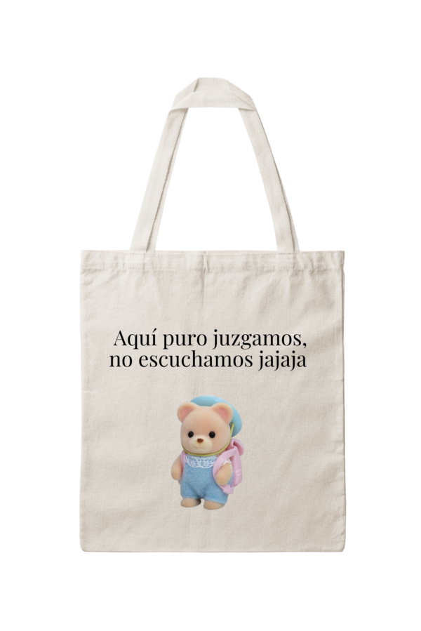 Bolsa de Tela, Tote Bag: Aquí puro juzgamos, no escuchamos jajaja