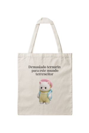 Bolsa de Tela, Tote Bag: Demasiado ternurin para este mundo terreneitor