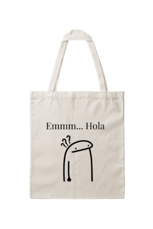 Bolsa de Tela, Tote Bag: Emmm... Hola