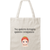 Bolsa de Tela, Tote Bag: No quiero terapia quiero venganza