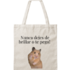 Bolsa de Tela, Tote Bag: Nunca dejes de brillar o te pego!