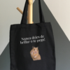 Bolsa de Tela, Tote Bag: Nunca dejes de brillar o te pego!