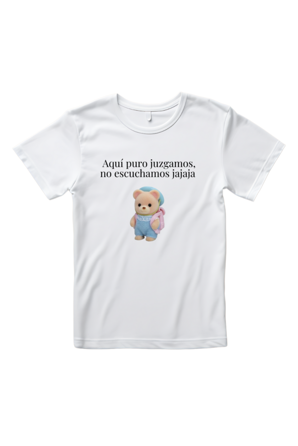 Camiseta Mujer Manga Corta | Aquí puro juzgamos, no escuchamos jajaja