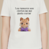 Camiseta Mujer Manga Corta Los rumores son ciertos no me gusta currar