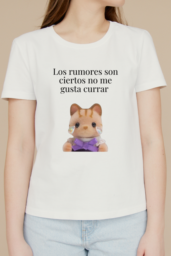Camiseta Mujer Manga Corta Los rumores son ciertos no me gusta currar