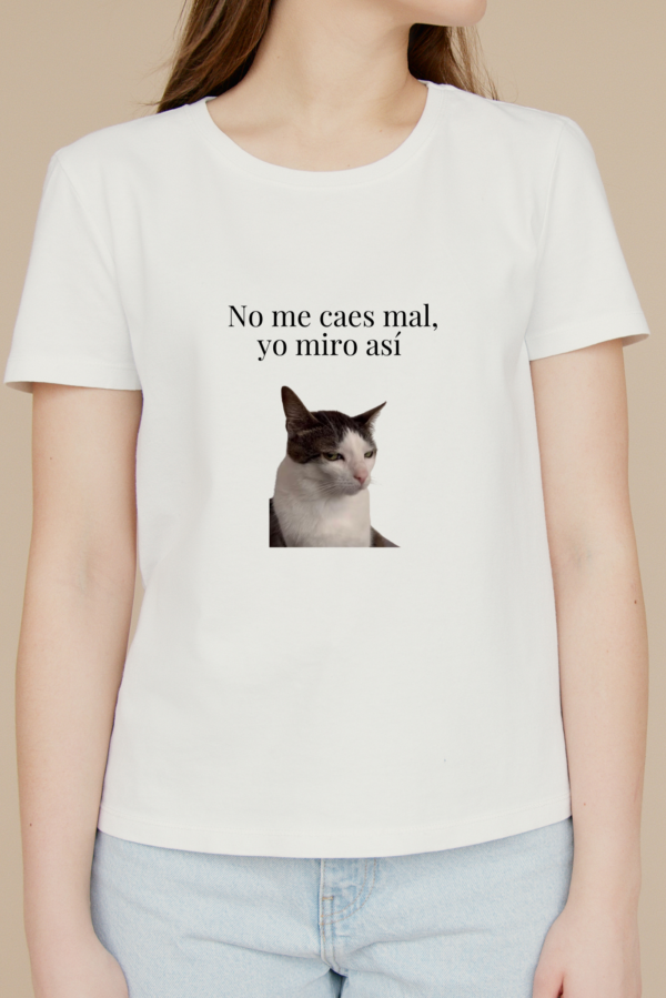Camiseta Mujer Manga Corta No me caes mal, yo miro así