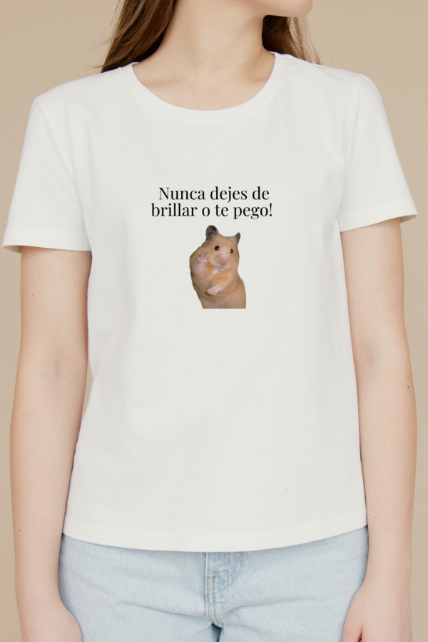 Camiseta Mujer Manga Corta Nunca dejes de brillar o te pego!
