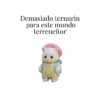 Sudadera Hombre con Capucha | Demasiado ternurin para este mundo terreneitor