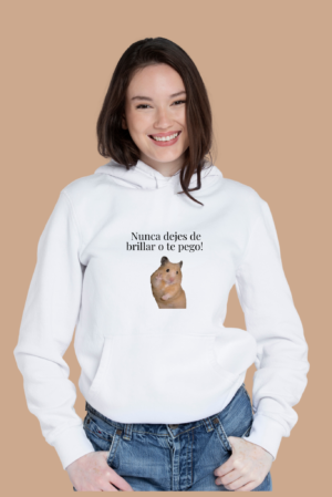 Sudadera con Capucha Mujer | Nunca dejes de brillar o te pego!