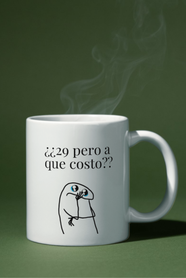 Taza ¿29 pero a que costo??