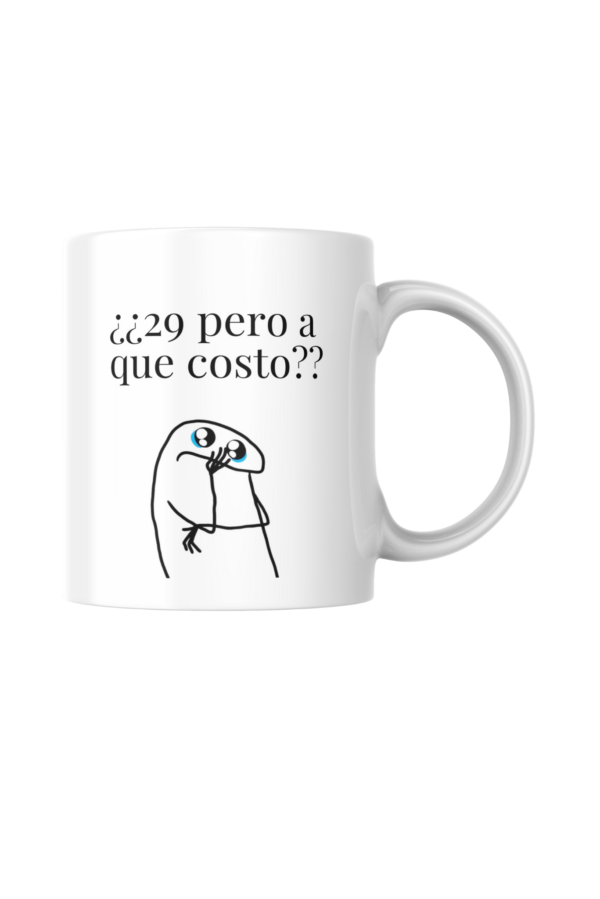 Taza ¿29 pero a que costo??