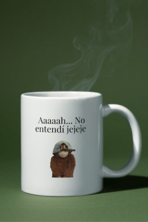 Taza Aaaah... No entendí jejeje