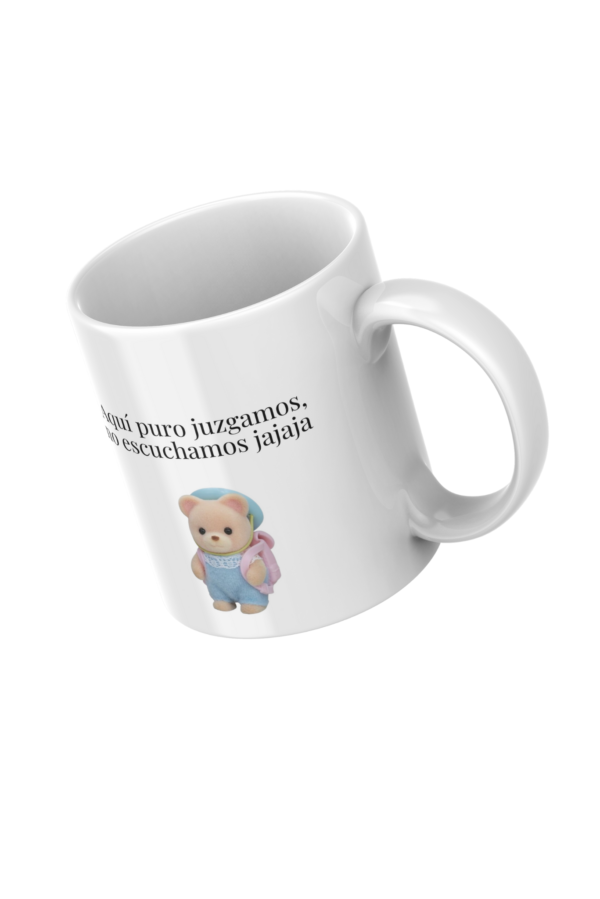 Taza Aquí puro juzgamos, no escuchamos jajaja
