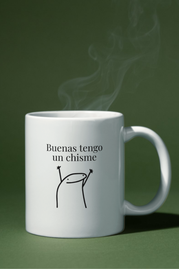 Taza Buenas tengo un chisme