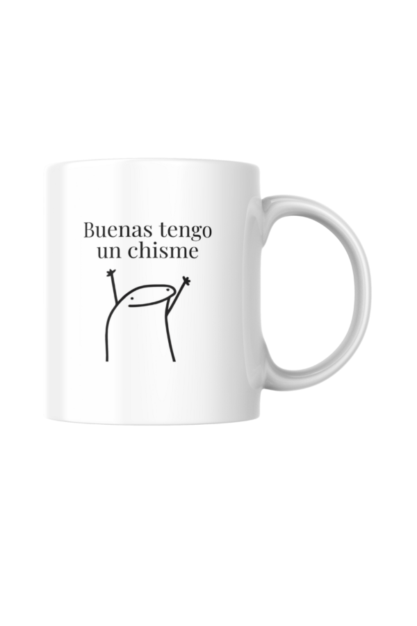 Taza Buenas tengo un chisme