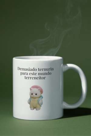 Taza Demasiado ternurin para este mundo terreneitor