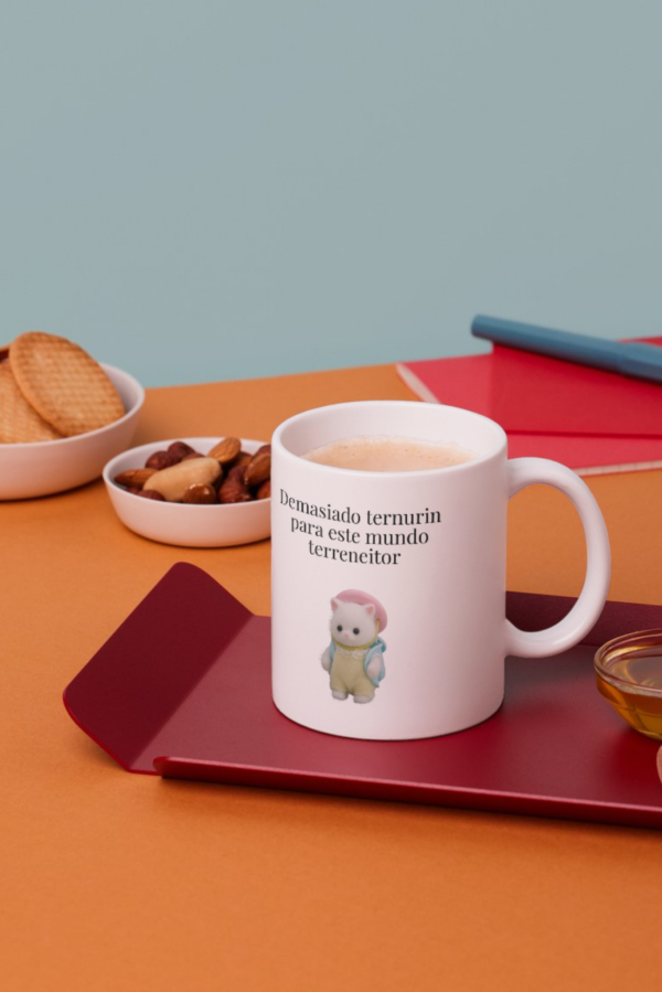 Taza Demasiado ternurin para este mundo terreneitor