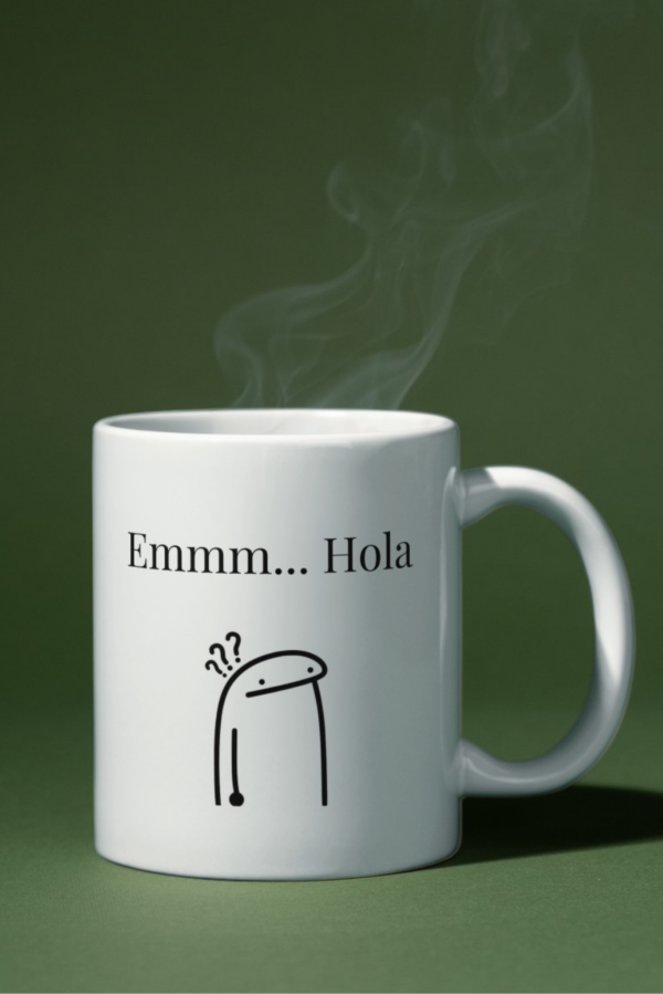 Taza Emmm... Hola