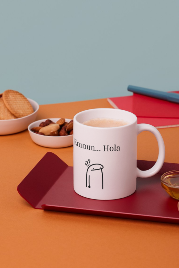 Taza Emmm... Hola