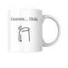 Taza Emmm... Hola