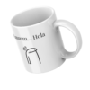 Taza Emmm... Hola
