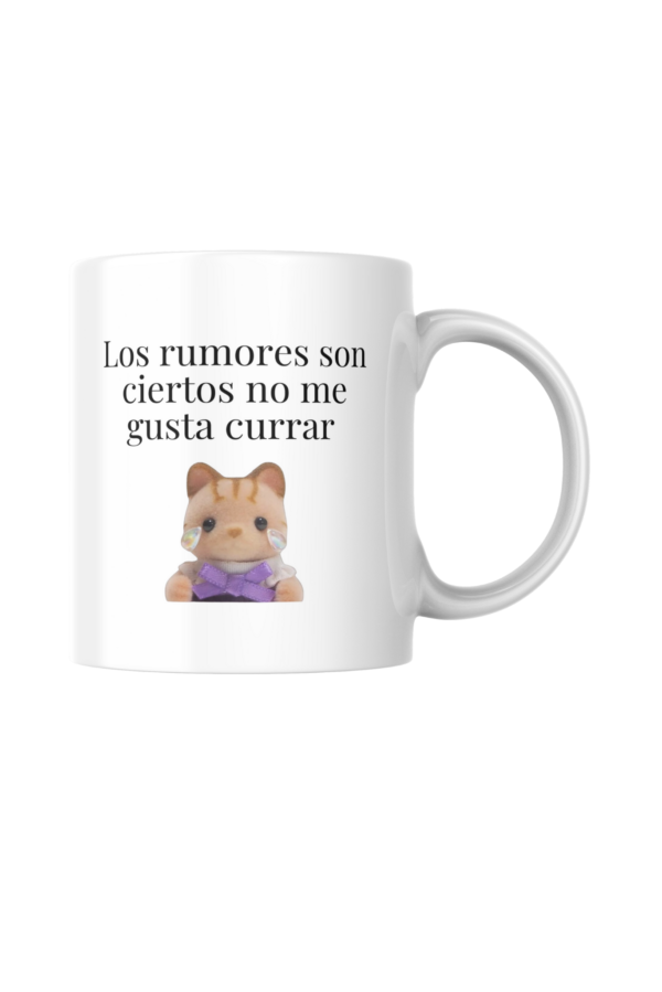Taza Los rumores son ciertos no me gusta currar