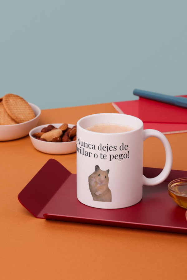 Taza Nunca dejes de brillar o te pego!